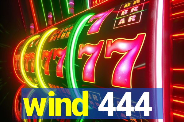 wind 444